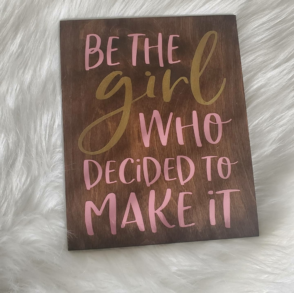 Be the girl wood sign
